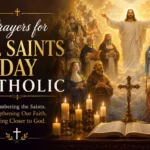 Prayers for All Saints Day Catholic