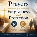 Prayers for Forgiveness and Protection